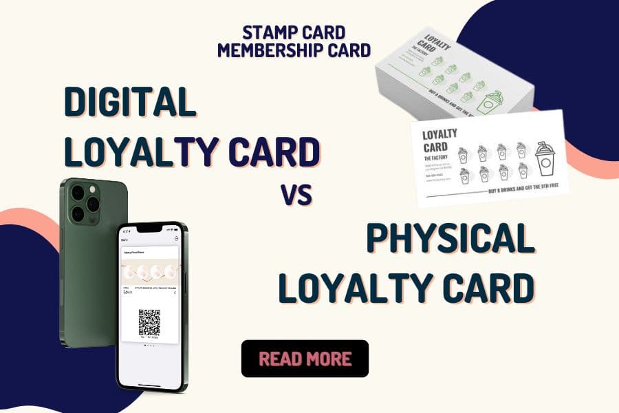 Digital loyalty card VS Physical loyalty Card (Stamp Card, Membership Card) 2023